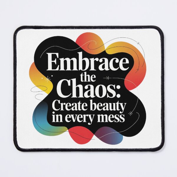 Item preview, Embrace the Chaos | Find Beauty in Every Mess - Inspirational Quote designed and sold by YourOnlyCorner.