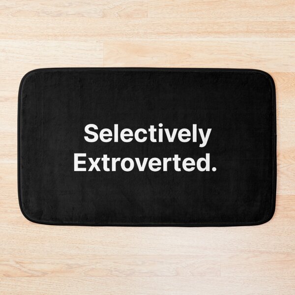 Item preview, Selectively Extroverted  designed and sold by TextAura™.