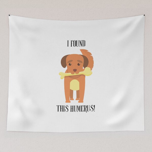 Item preview, I found this humerus.  designed and sold by NicMacTees.
