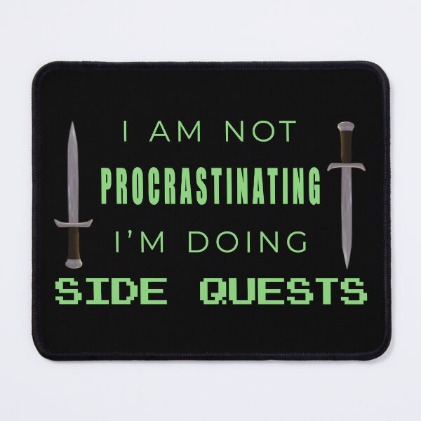 Item preview, "I Am Not Procrastinating I'm Doing Side Quests" designed and sold by JDMTees.