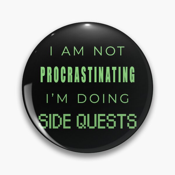 Item preview, "I Am Not Procrastinating I'm Doing Side Quests" designed and sold by JDMTees.