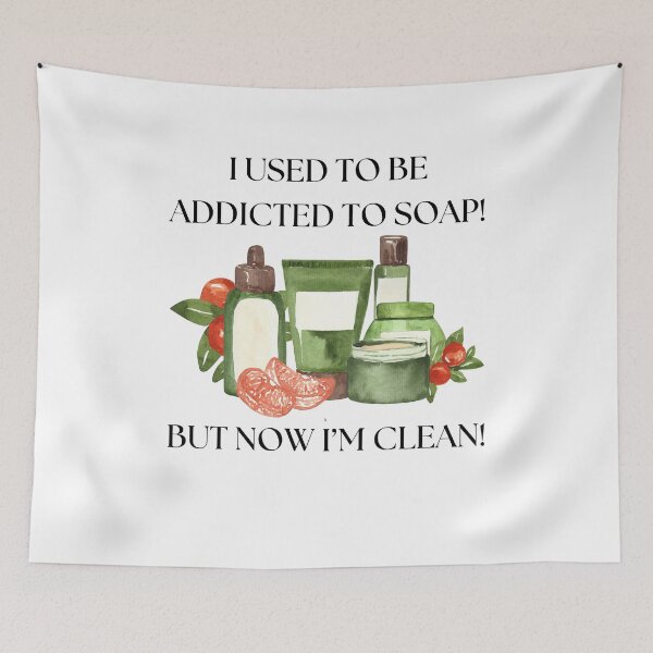 Item preview, I used to be addicted to soap, but now I'm clean.  designed and sold by NicMacTees.