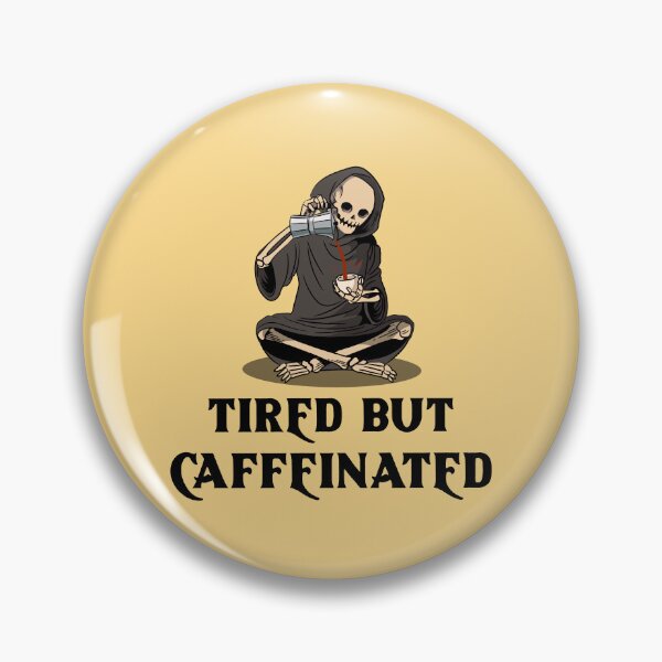 Item preview, Tired But Caffeinated designed and sold by 87-Aesthetics.