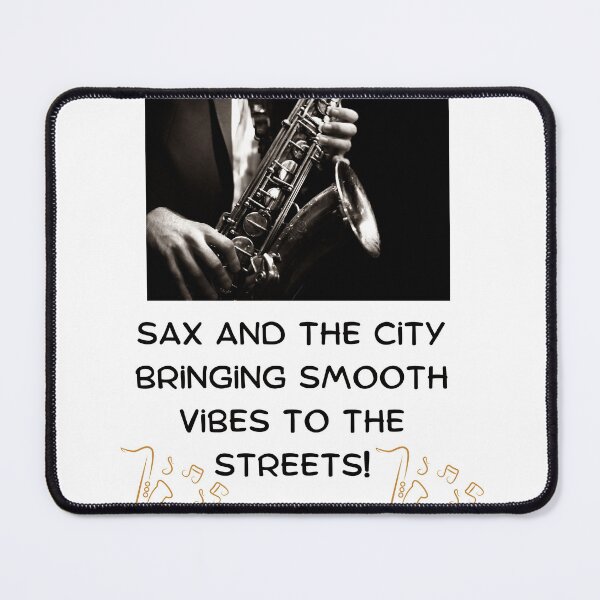 Item preview, Sax and the city keep it smooth always designed and sold by Coconuts20.