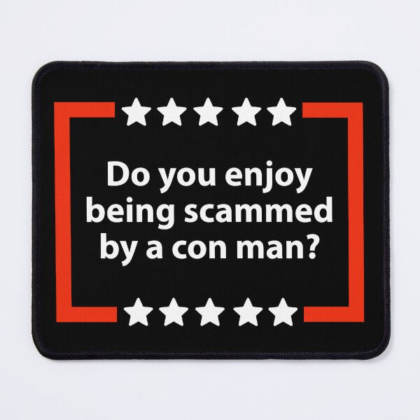 Item preview, Do you enjoy being scammed by a con man?  designed and sold by Rachel the Artist .