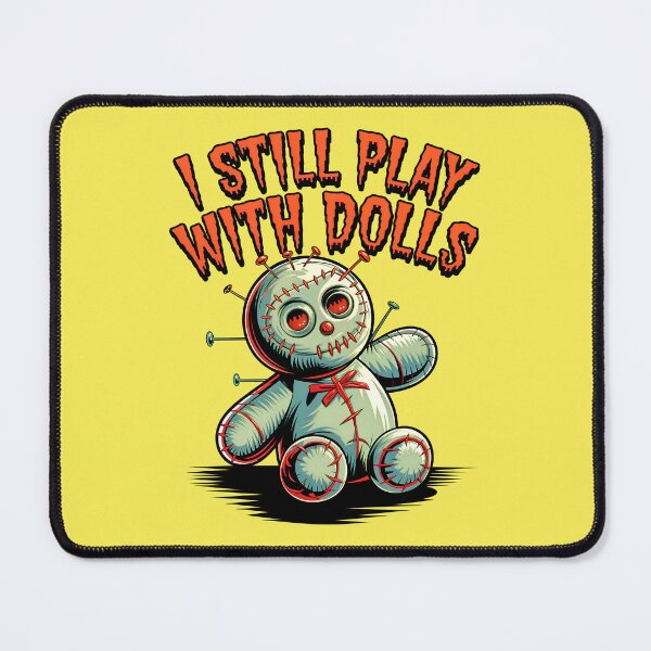 Item preview, I Still Play With Dolls Funny Voodoo Quote designed and sold by TheArtOfPat.