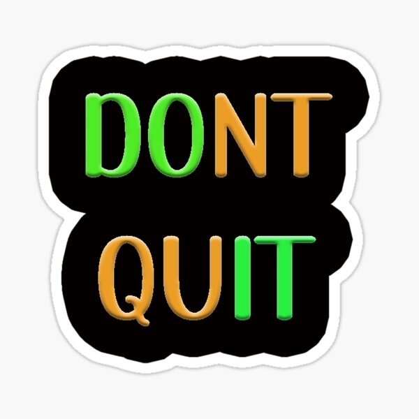 Item preview, Don't Quit Inspirational gift designed and sold by parag2k.