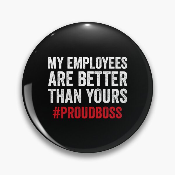 Item preview, My Employees Are Better Than Yours - Boss Day Employee Apreciation Funny Worker designed and sold by kevzadevinca.
