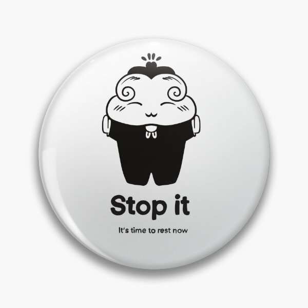 Item preview, Stop it it’s time to rest now designed and sold by Pinkmarasri.