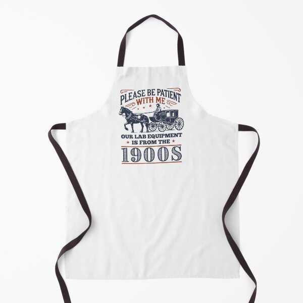 Item preview, Please Be Patient With Me Our Lab Equipment Is From The 1900s | Funny Lab Tech Gift | Funny Lab Manager Gift designed and sold by jadedscientist.