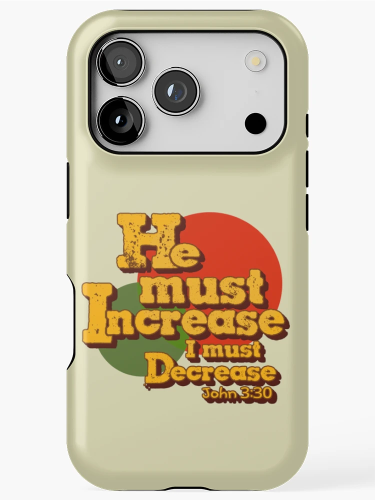 Thumbnail 1 of 4, iPhone Case, He must increase, but I must decrease. John 3:30 Scripture designed and sold by Alondra.