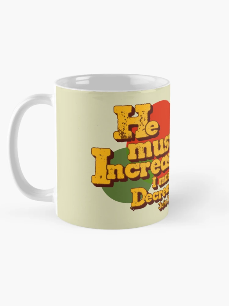 Thumbnail 5 of 6, Coffee Mug, He must increase, but I must decrease. John 3:30 Scripture designed and sold by Alondra.