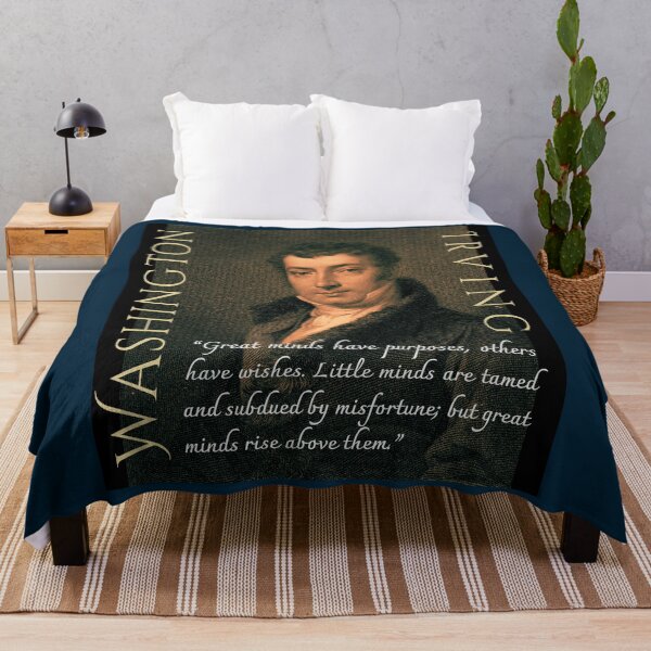 Item preview, Washington Irving quote: Great minds have purposes; others have wishes. Little minds are tamed and subdued by misfortune; but great minds rise above them. designed and sold by artbleed.