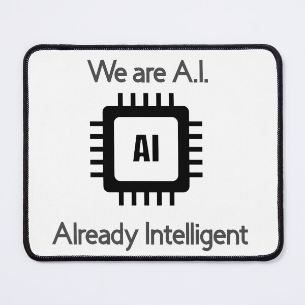 Item preview, "We Are AI: Already Intelligent" Tech-Inspired T-Shirt designed and sold by TShirtCrafters.