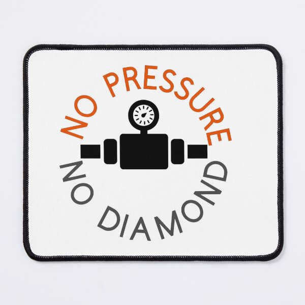 Item preview, "No Pressure, No Diamond" Collection designed and sold by TShirtCrafters.