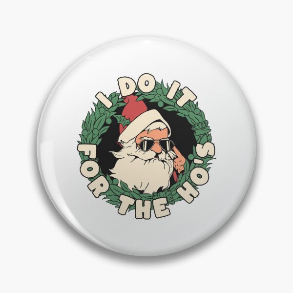 Item preview, I Do It for the Ho's | Funny Christmas Meme designed and sold by tomefromme.