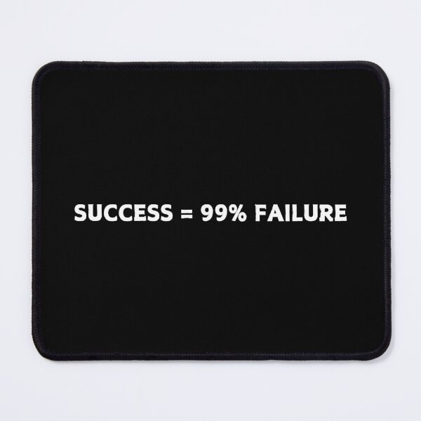 Item preview, Success equals 99%failure - Failure Motivation designed and sold by CapriCreatives.
