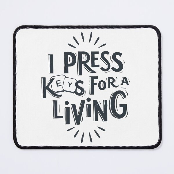 Item preview, I Press Keys for living! designed and sold by DesignsCreative.