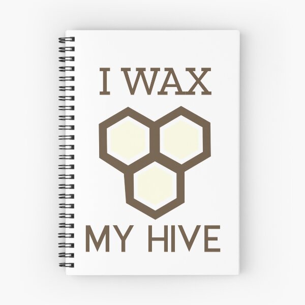 Item preview, I WAX MY HIVE designed and sold by WeMadeOurWorld.