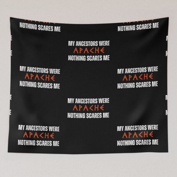 Item preview, My ancestors were Apache nothing scares me designed and sold by Lady-Frost.