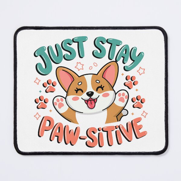 Item preview, Just Stay PAW-sitive Corgi, Cute Cartoon Dog Design for Pet Lovers   designed and sold by Hotshots Design.