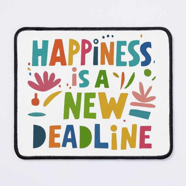 Item preview, Happiness is a : New Deadline designed and sold by DesignsCreative.