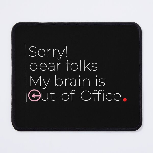 Item preview, My Brain is Out of Office Quote designed and sold by DesignsCreative.