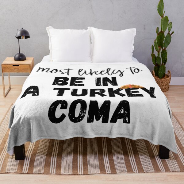 Item preview, Most likely to Be in a turkey coma designed and sold by Kormix.