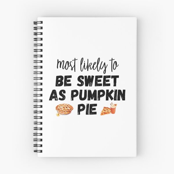 Item preview, Most likely to Be sweet as pumpkin pie designed and sold by Kormix.