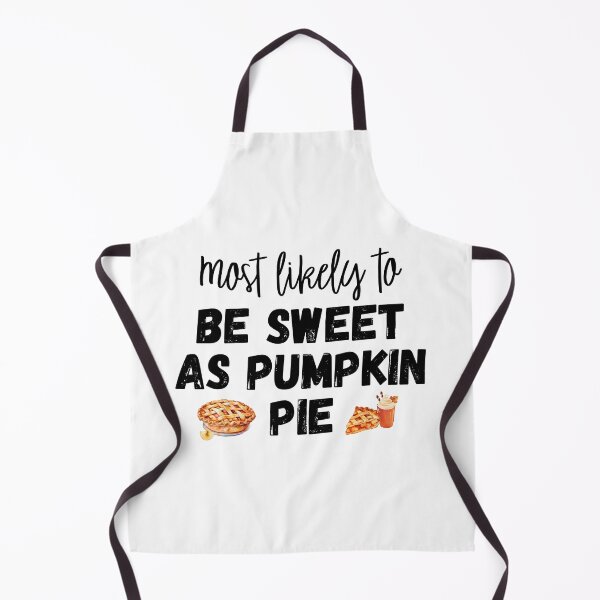 Item preview, Most likely to Be sweet as pumpkin pie designed and sold by Kormix.