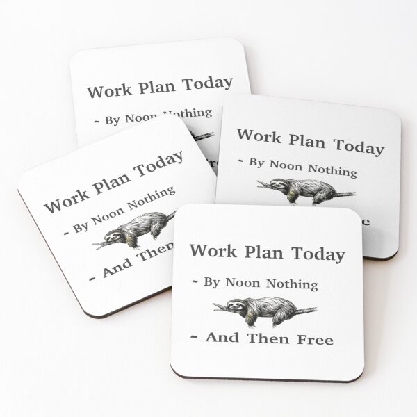 Item preview, Work Plan with a sloth and text 'By noon nothing and then free' designed and sold by Tomasz  Siennicki.