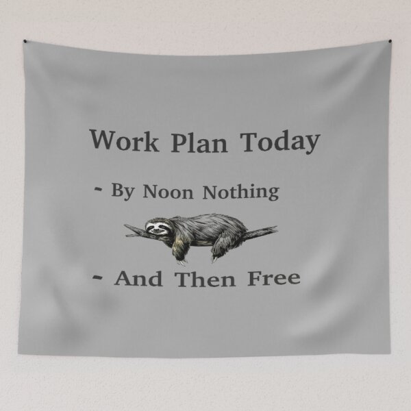 Item preview, Work Plan with a sloth and text 'By noon nothing and then free' designed and sold by Tomasz  Siennicki.