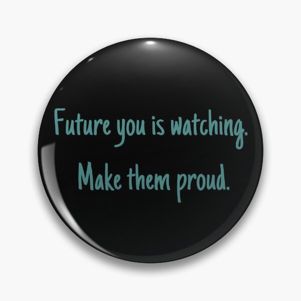 Item preview, Future you is watching. Make them Proud. Visualize  designed and sold by AngieArt-.