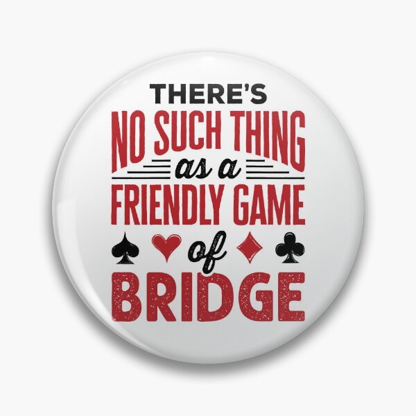 Item preview, Funny Bridge Player No Such Thing as a Friendly Game designed and sold by jaygo.