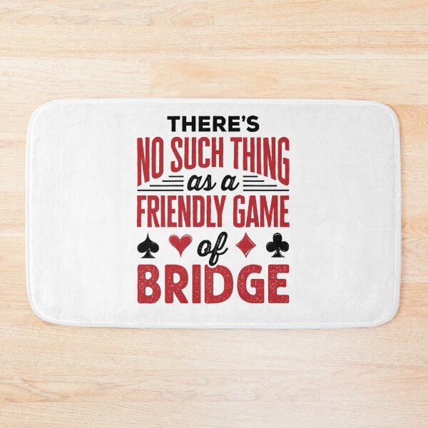 Item preview, Funny Bridge Player No Such Thing as a Friendly Game designed and sold by jaygo.