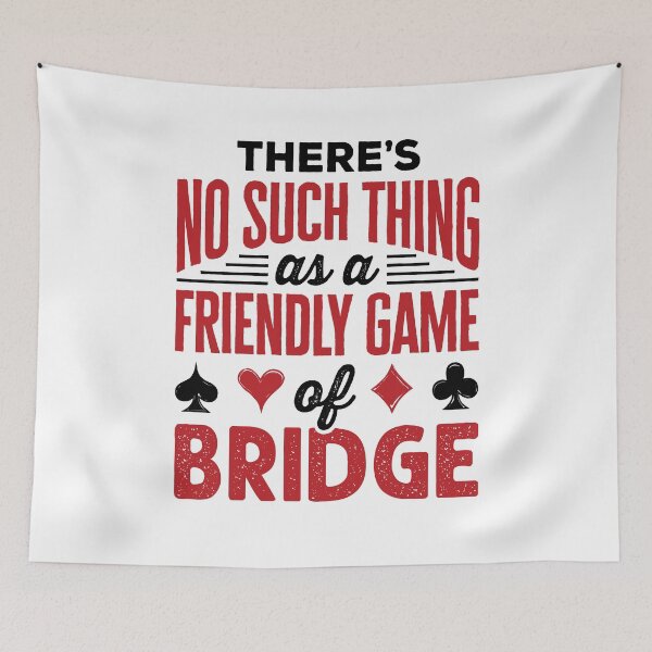 Item preview, Funny Bridge Player No Such Thing as a Friendly Game designed and sold by jaygo.