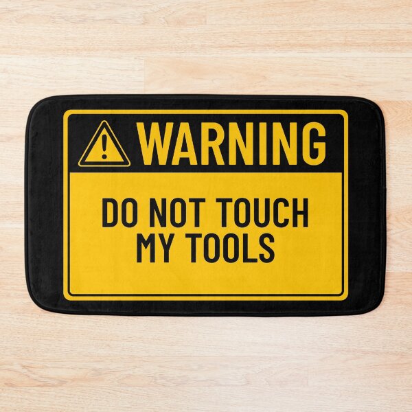 Item preview, Warning: Do Not Touch My Tools designed and sold by mr-k-store.