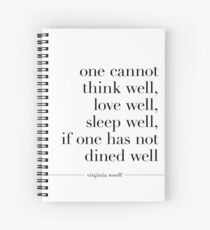 Virginia Woolf Quote - Dine Well Spiral Notebook