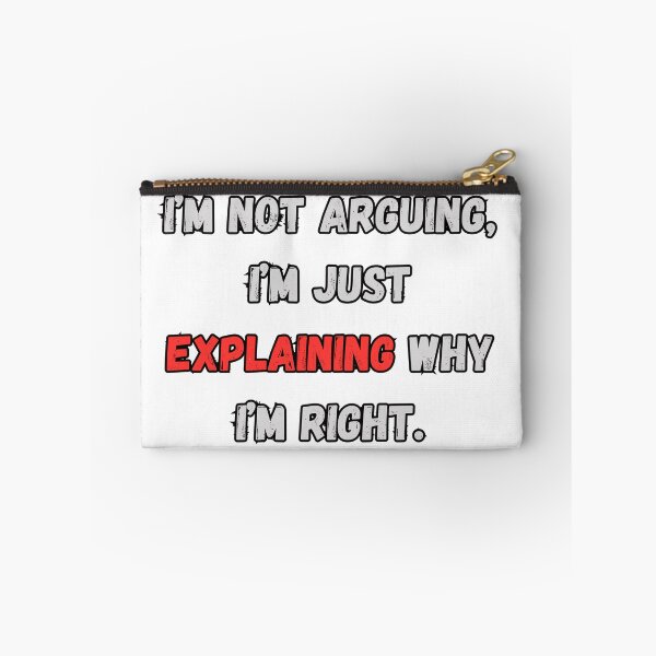 Item preview, I'm Not Arguing designed and sold by NomadicDreamer.