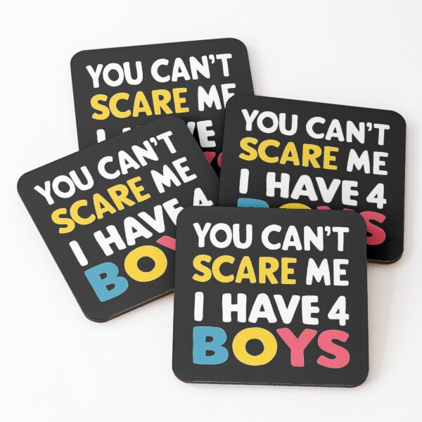 Item preview, You Can’t Scare Me - Proud Mom of 4 Boys Statement designed and sold by love3617.