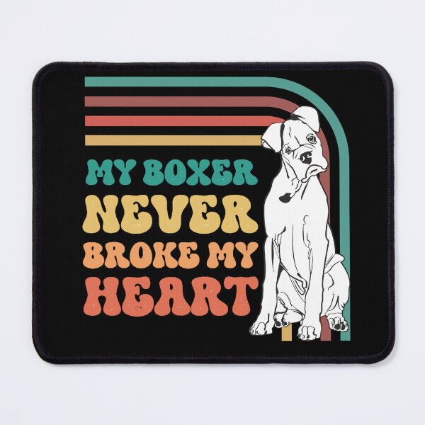Item preview, Boxer dog.My boxer never broke my heart. designed and sold by JAGA-ALIME.