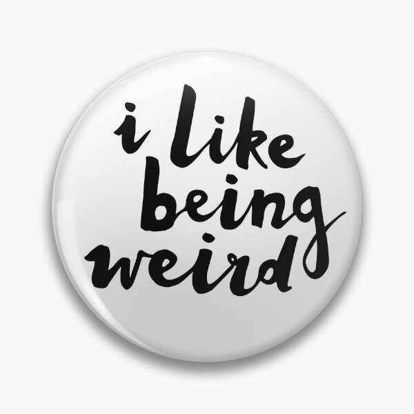 Item preview, I Like Being Weird designed and sold by Me And The Moon.