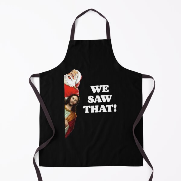 Item preview, WE SAW THAT! Santa and Jesus Are Always Watching designed and sold by Gala-Zae.