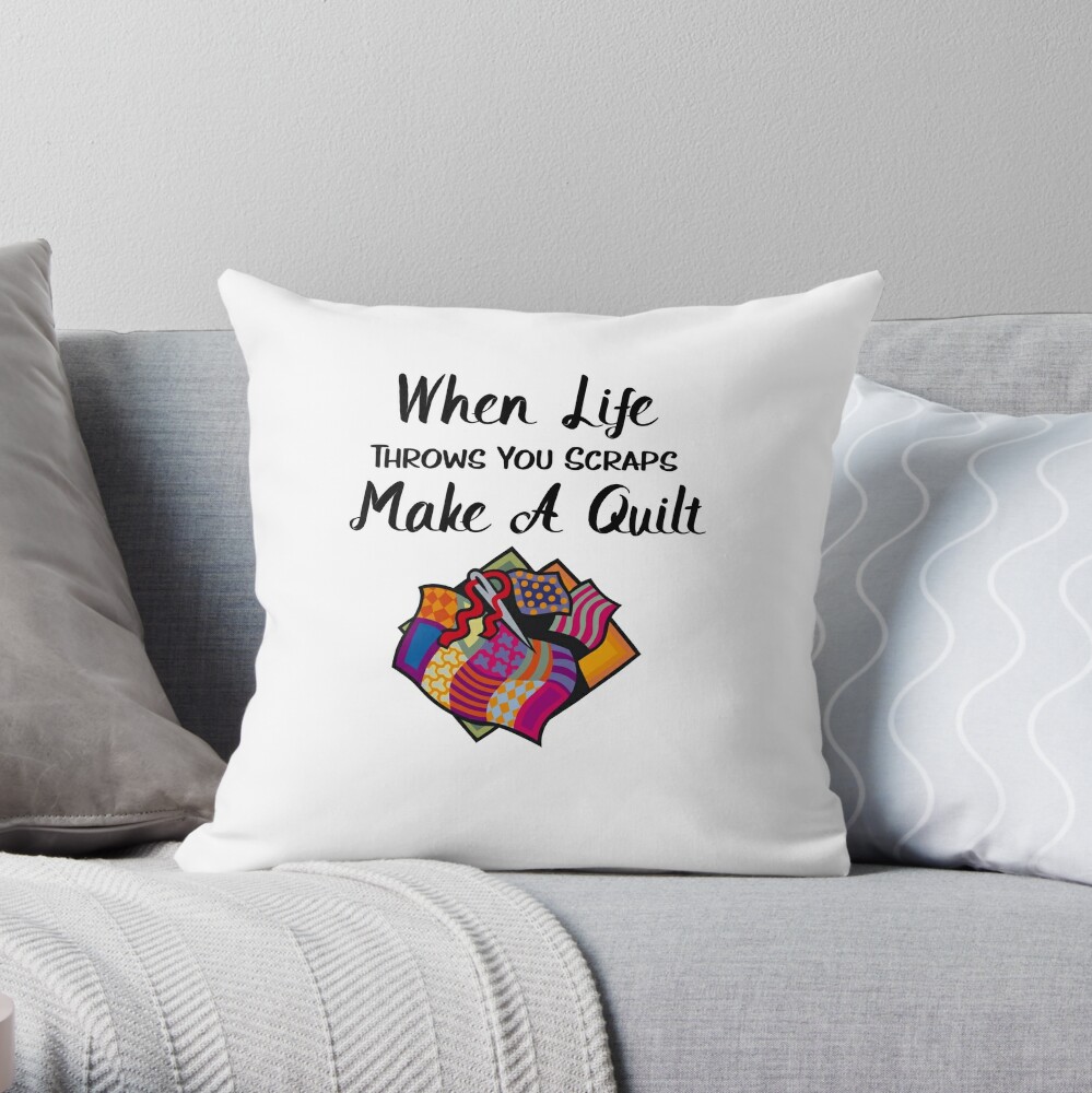 Funny Quilting Gifts - When Life Throws You Scraps Make A Quilt Greeting  Card for Sale by WUOdesigns