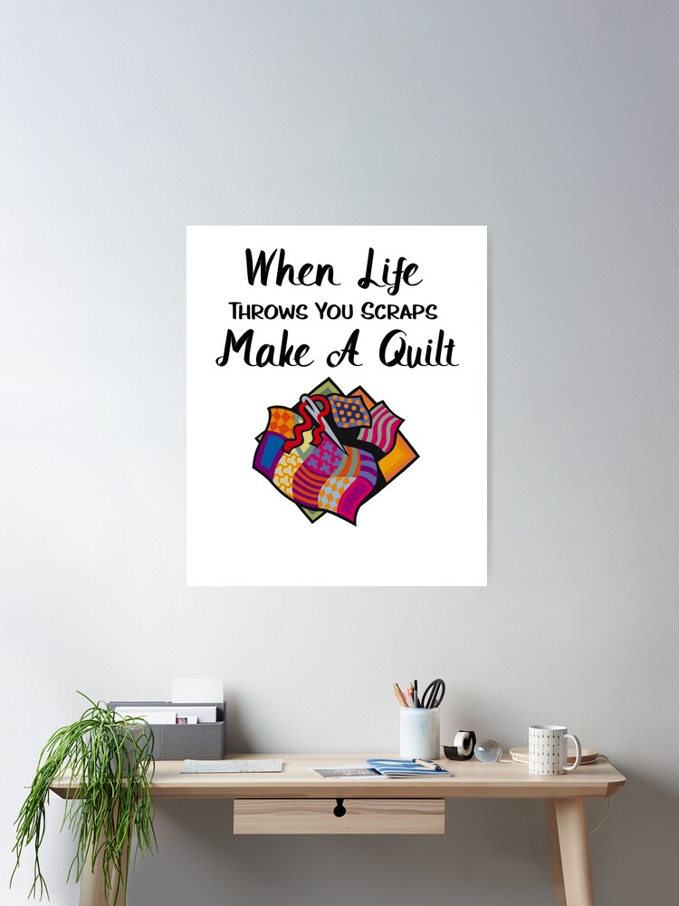 Funny Quilting Gifts - When Life Throws You Scraps Make A Quilt Sticker  for Sale by WUOdesigns