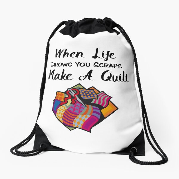 Funny Quilting Gifts - When Life Throws You Scraps Make A Quilt