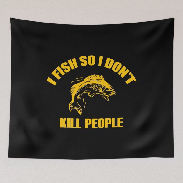 Item preview, I Fish So I Don't Kill People designed and sold by tystock.