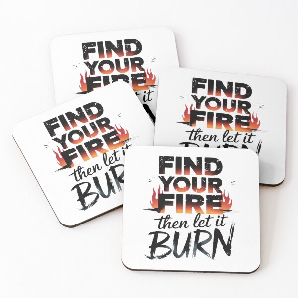 Item preview, Find your fire , then let it burn designed and sold by BugiDesignArt.