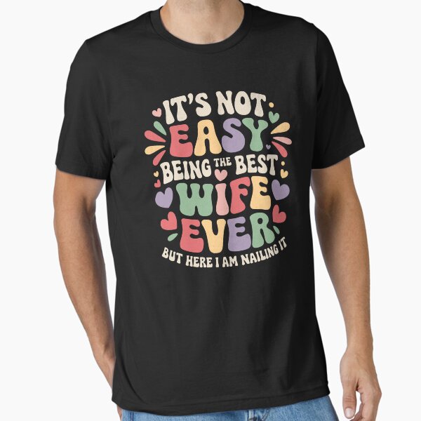 Item preview, It's Not Easy Being The Best Wife Ever designed and sold by beansterp.