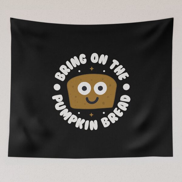 Item preview, Bring On The Pumpkin Bread - Pumpkin Bread designed and sold by TomThornton.